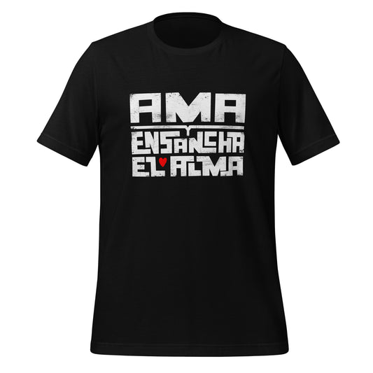 Ama y ensancha el alma