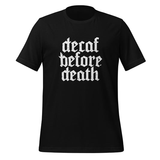 Decaf before death